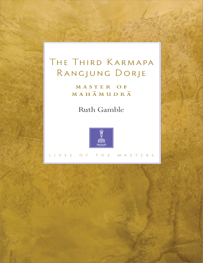 (image for) 3rd Karmapa (Rangjung Dorje) Master of Mahamudra by Ruth Gamble (PDF)
